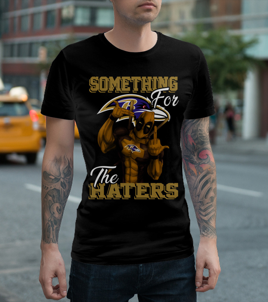 Baltimore Ravens Something For The Haters T-Shirt