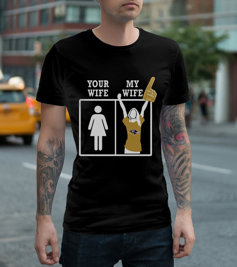 Your Wife My Wife Baltimore Ravens Fan Foam Finger T-Shirt