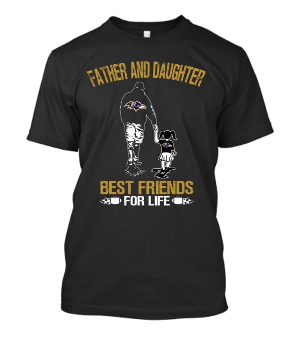 Baltimore Ravens Father And Daughter Best Friends For Life T-Shirt