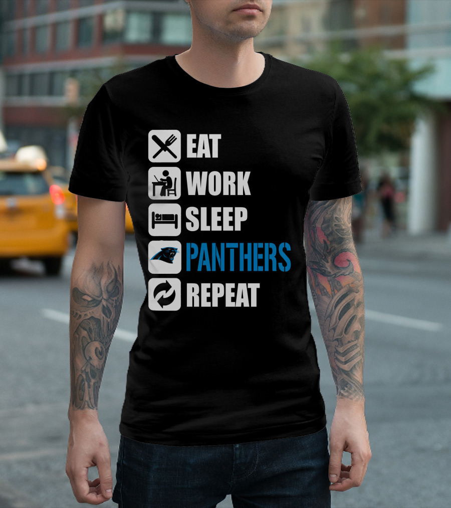 Eat Work Sleep Panthers Repeat Carolina Panthers T-Shirt