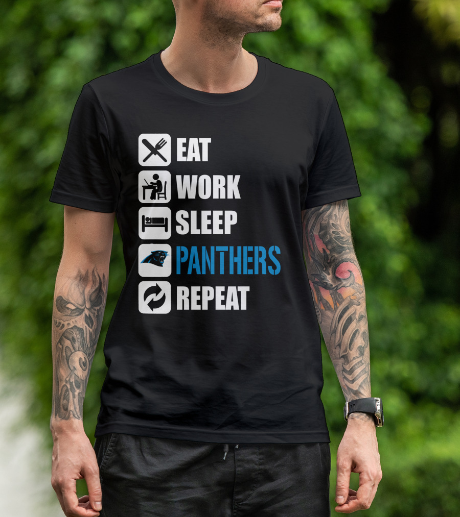 Eat Work Sleep Panthers Repeat Carolina Panthers T-Shirt