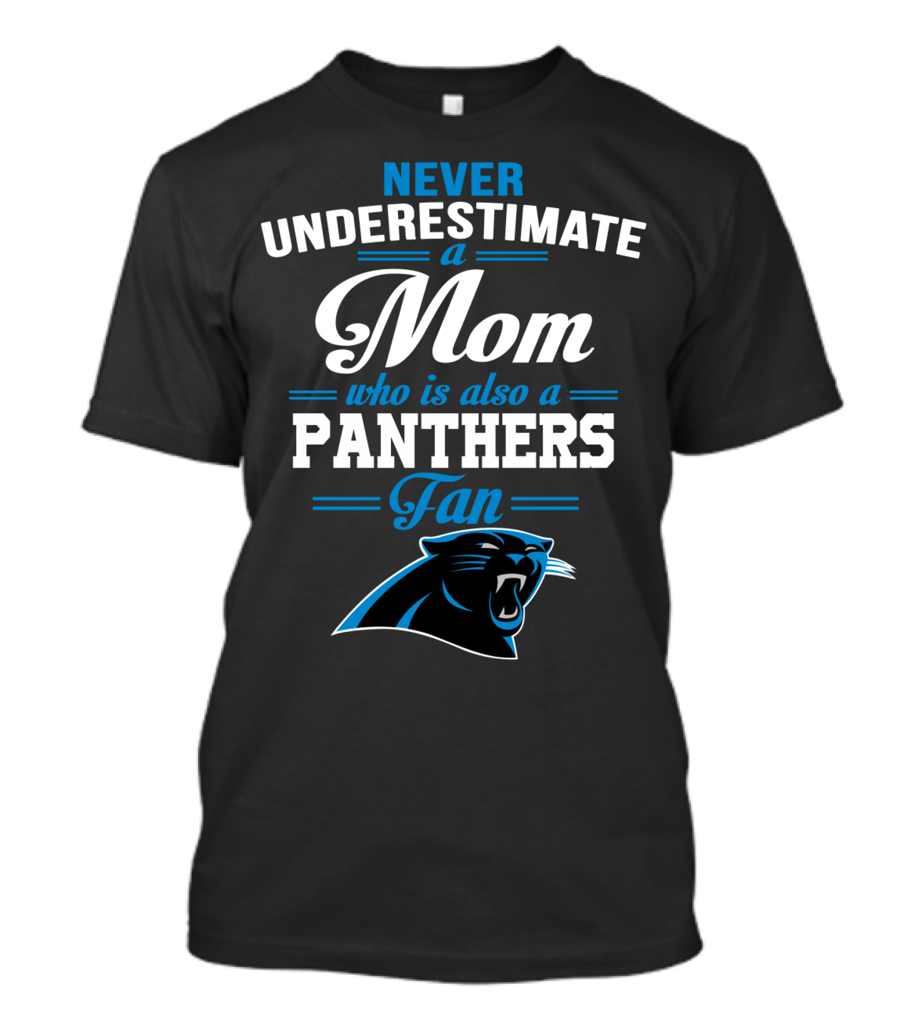 Never Underestimate A Mom Who Is Also A Panthers Fan T-Shirt