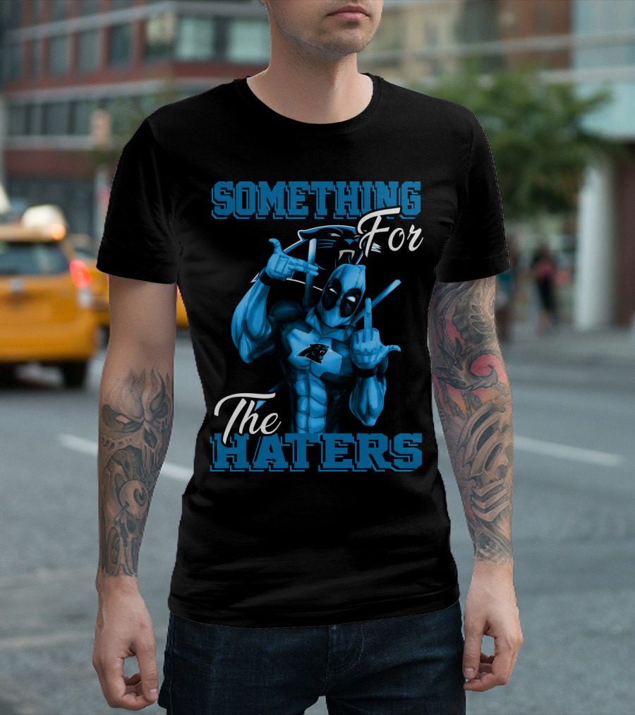 Carolina Panthers Something For The Haters T-Shirt