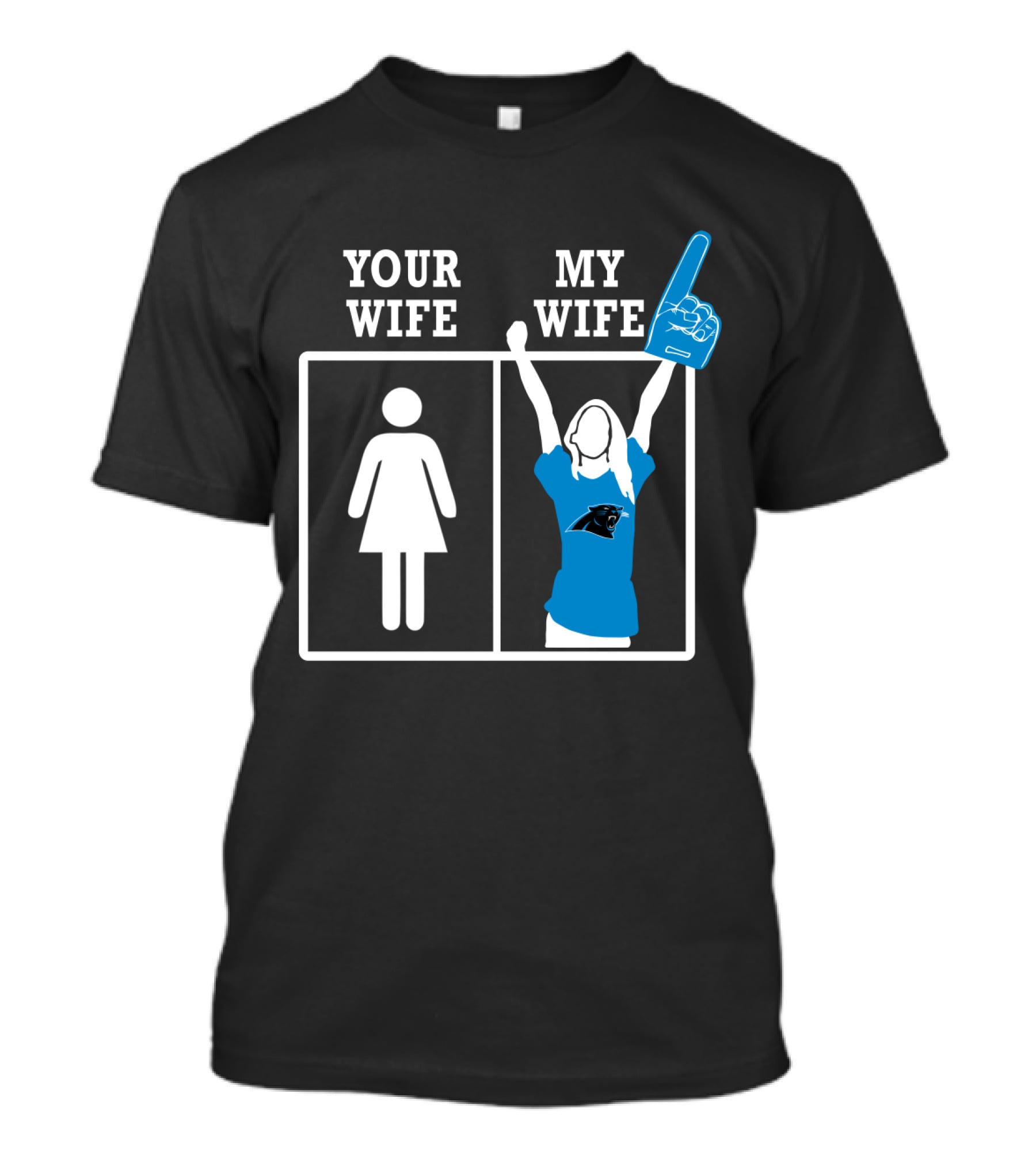 Your Wife My Wife Carolina Panthers Fan Foam Finger T-Shirt