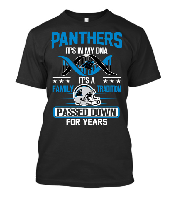 Panthers It's In My Dna It's A Family Tradition Passed Down For Years T-Shirt