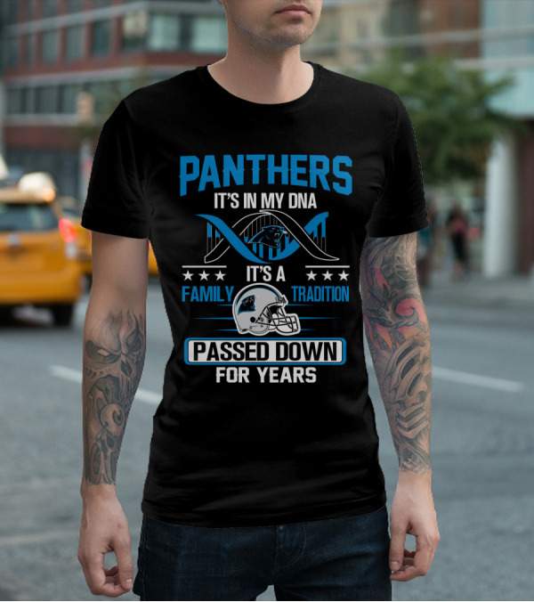 Panthers It's In My Dna It's A Family Tradition Passed Down For Years T-Shirt