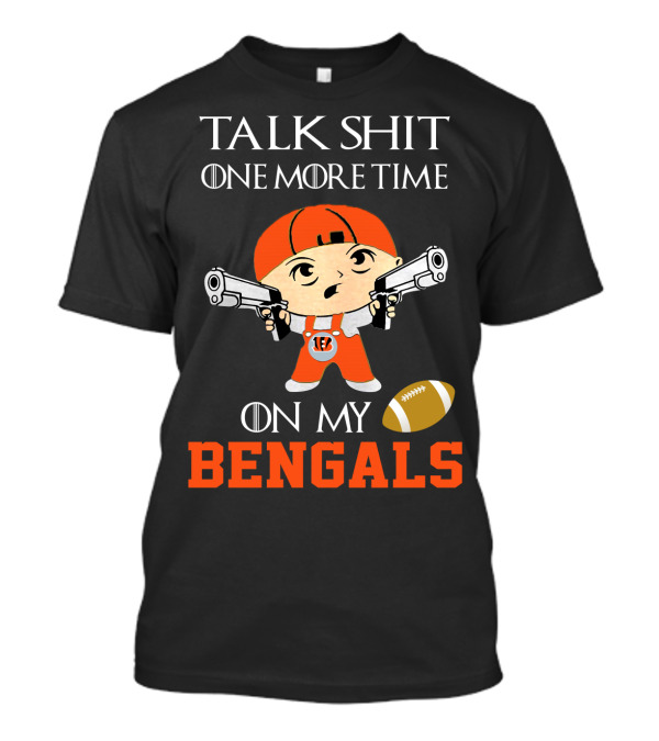 Talk Shit One More Time On My Bengals T-Shirt