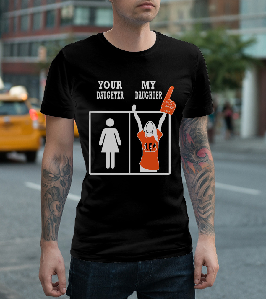 Your Daughter My Daughter Cincinnati Bengals Fan Foam Finger T-Shirt