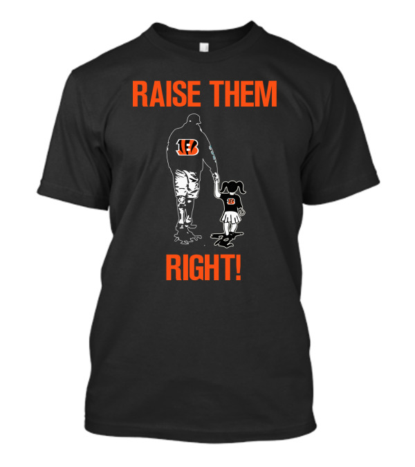 Raise Them Right Cincinnati Bengals T-Shirt