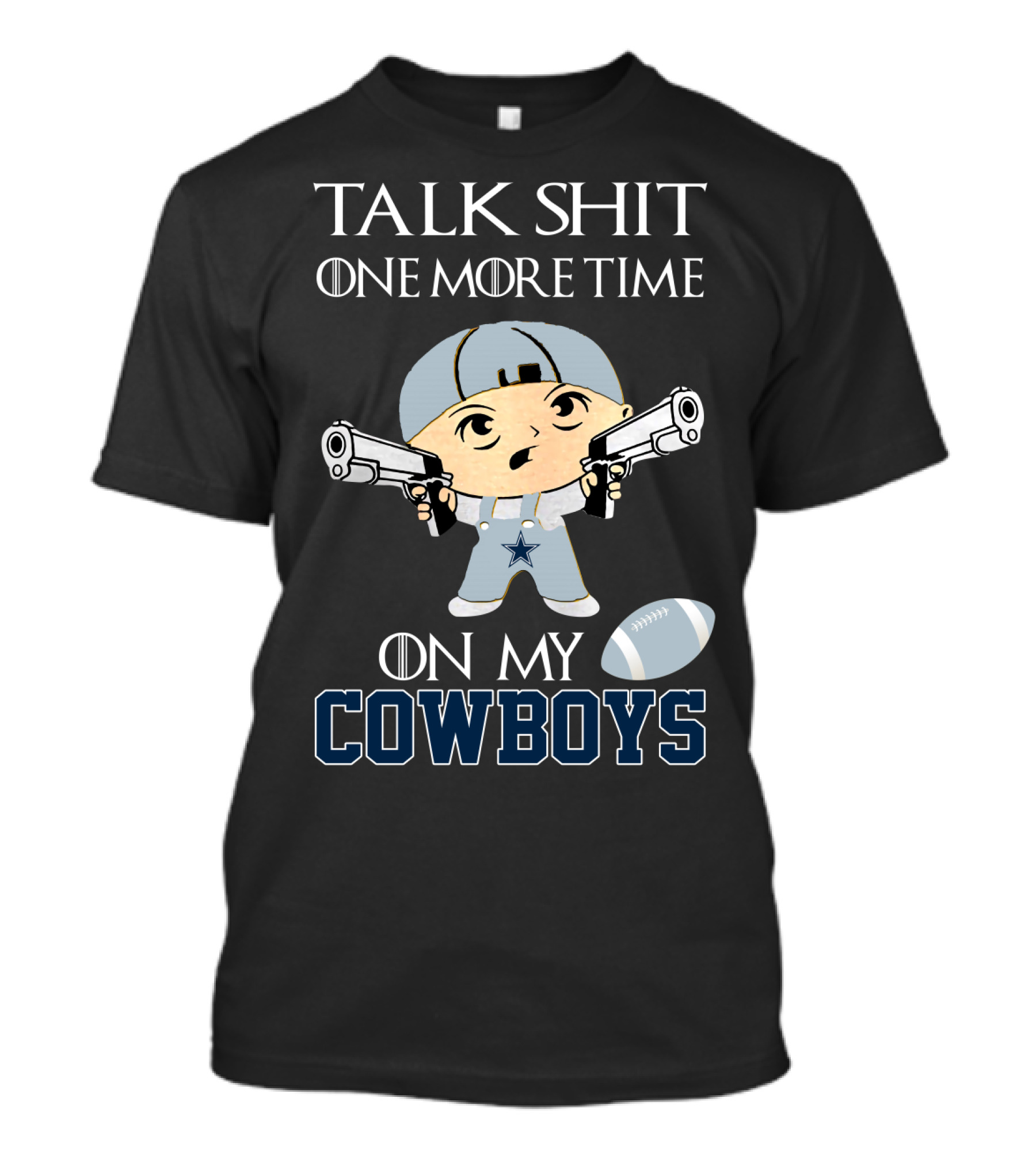 Talk Shit One More Time On My Cowboys T-Shirt