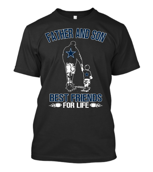 Father And Son Best Friends For Life Dallas Cowboys T-Shirt