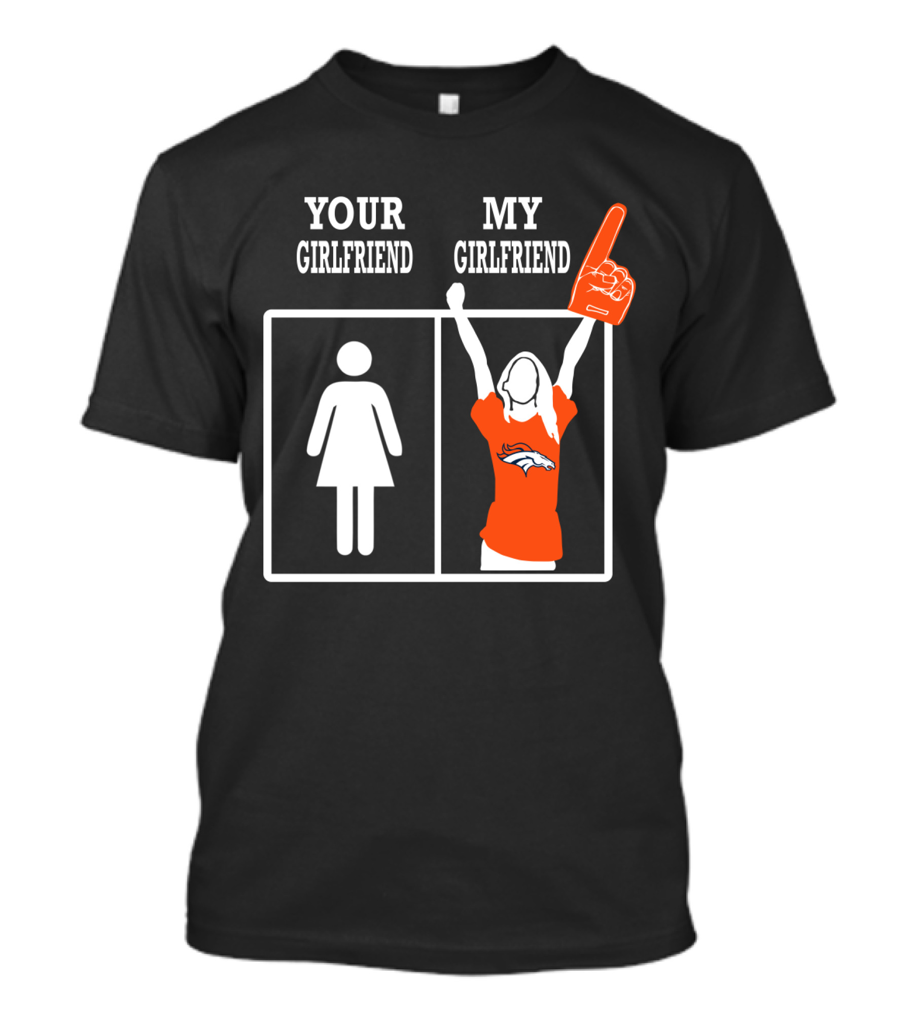 Denver Broncos Your Girlfriend My Girlfriend T-Shirt