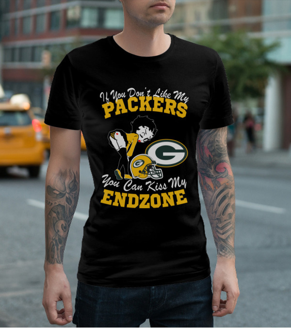 If You Don't Like My Packers You Can Kiss My Endzone T-Shirt