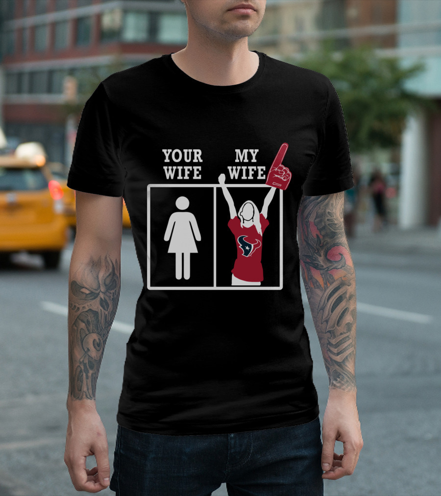 Your Wife My Wife Houston Texans Fan Finger T-Shirt