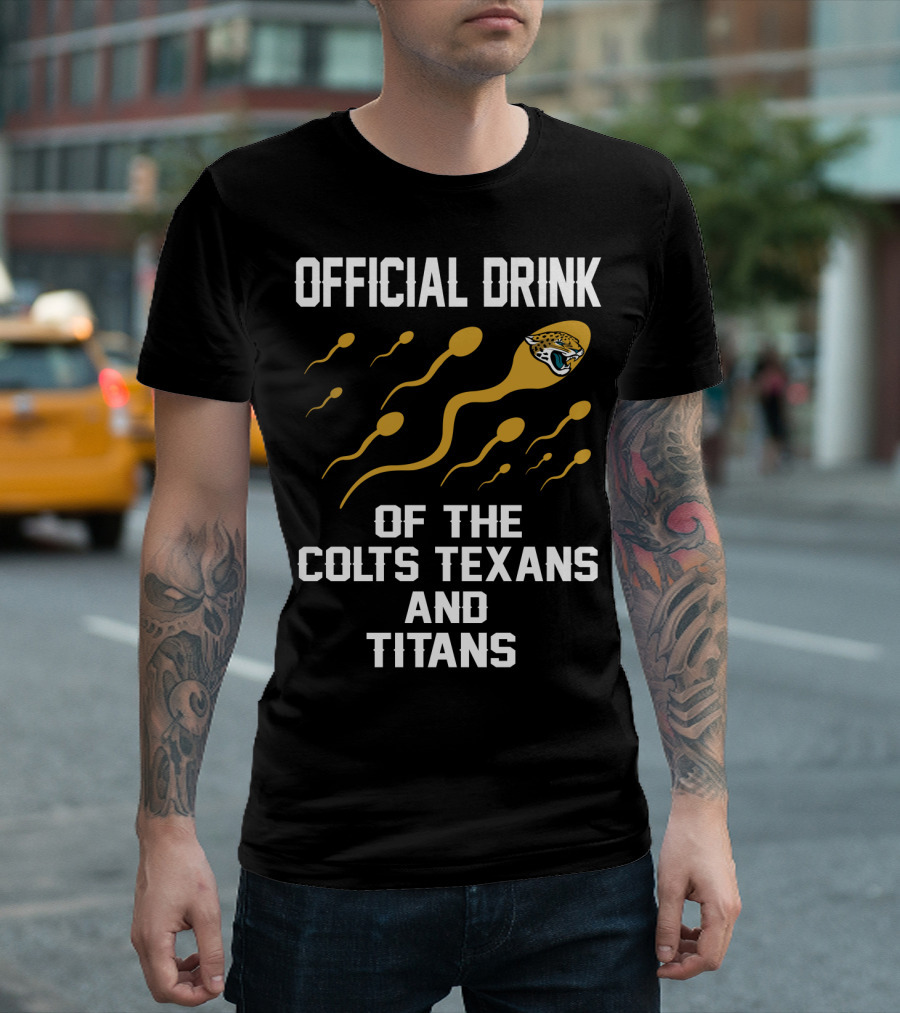 Jacksonville Jaguars Official Drink Of The Colts Texans And Titans T-Shirt