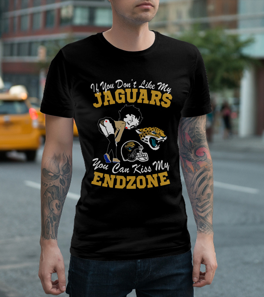 If You Don't Like My Jaguars You Can Kiss My Endzone T-Shirt