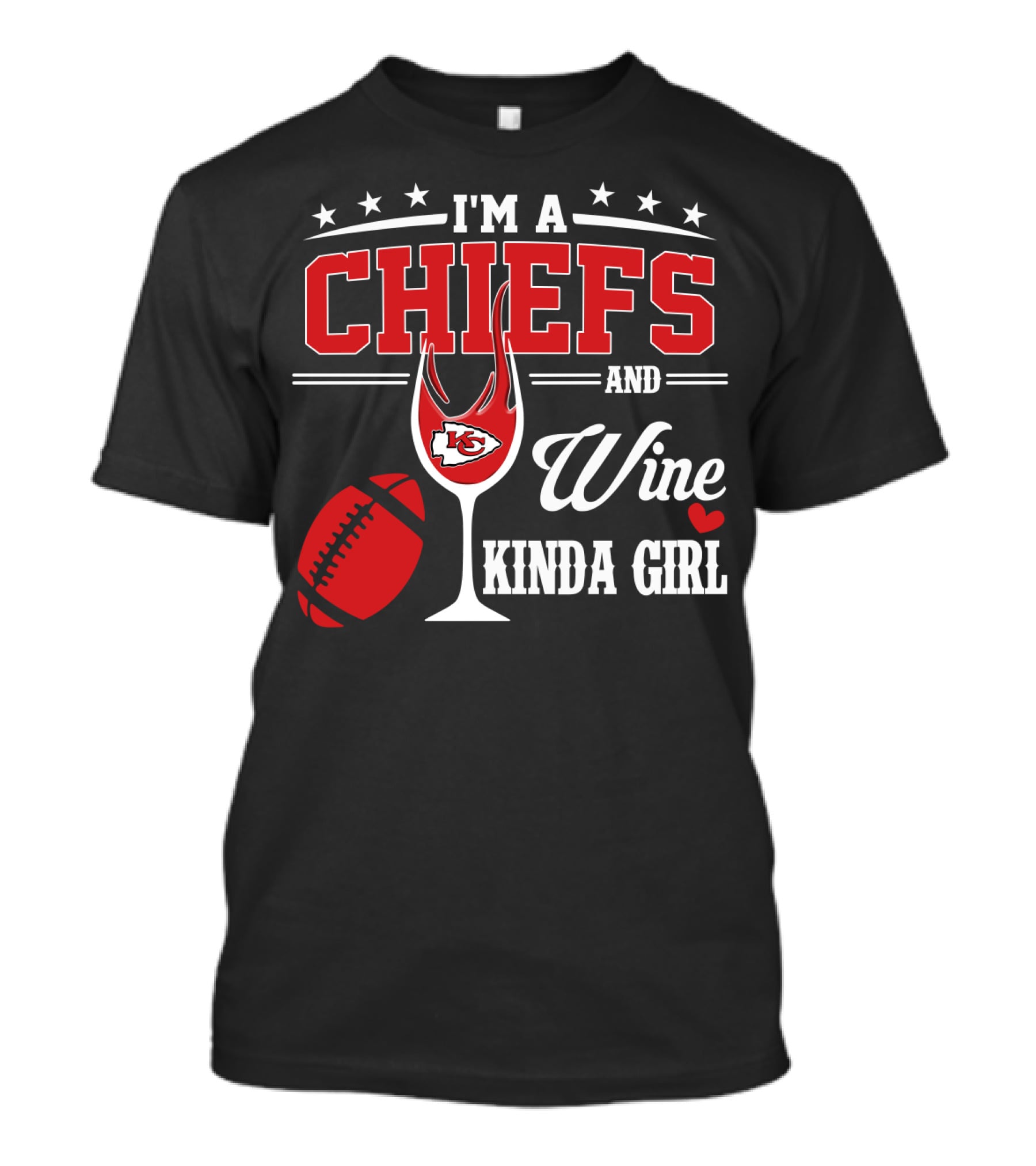 I'm A Chiefs And Wine Kinda Girl T-Shirt