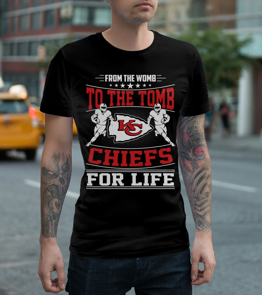 Kansas City Chiefs From The Womb To The Tomb Chiefs For Life T-Shirt