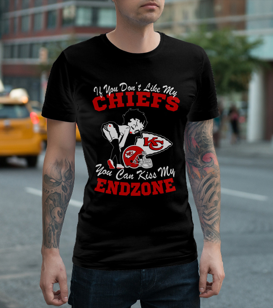 If You Don't Like My Chiefs You Can Kiss My Endzone Kansas City Chiefs T-Shirt