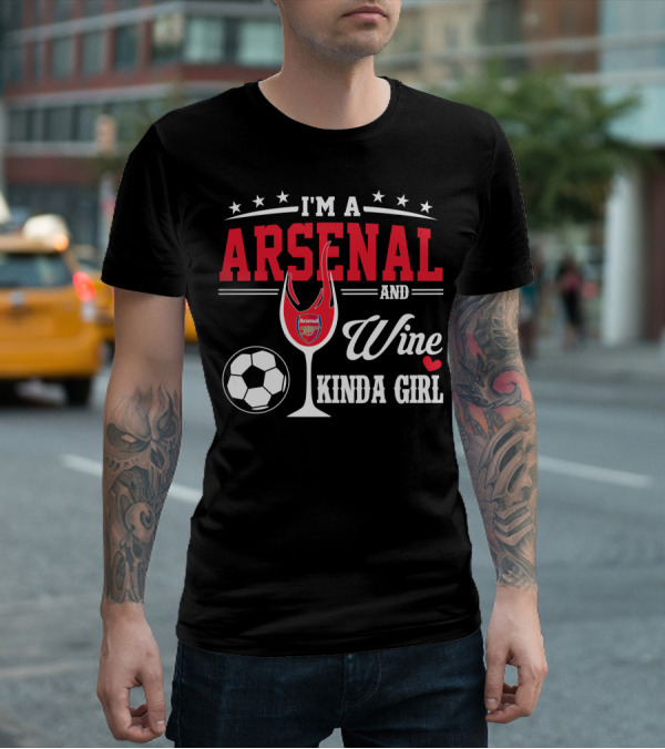 I'm A Arsenal And Wine Kinda Girl T-Shirt