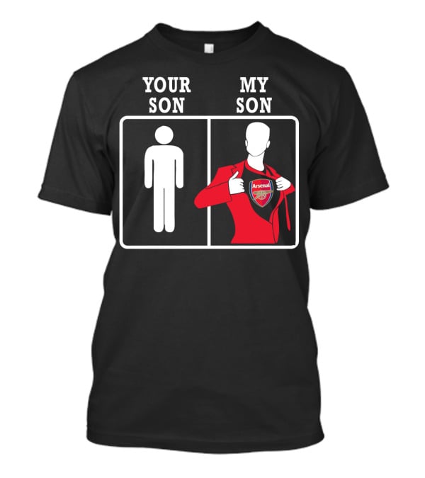 Arsenal Your Son My Son T-Shirt