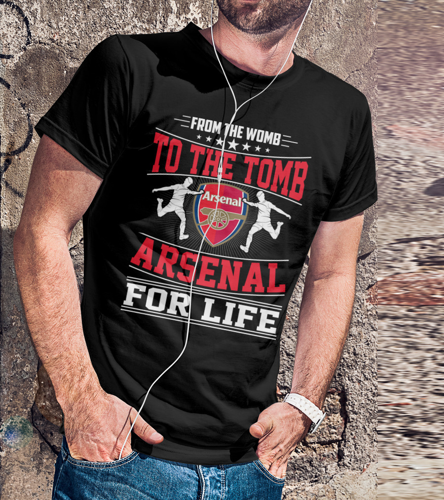 From The Womb To The Tomb Arsenal For Life T-Shirt