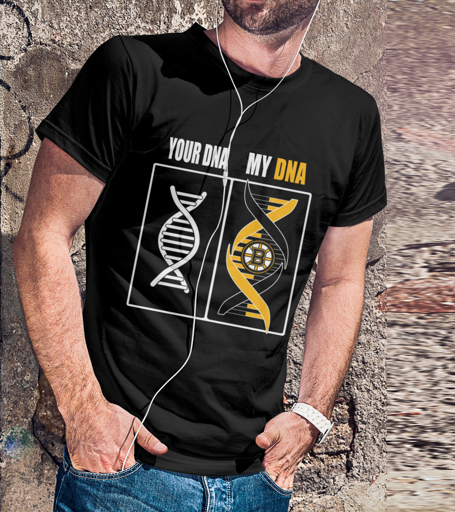 Your Dna My Dna Boston Bruins T-Shirt