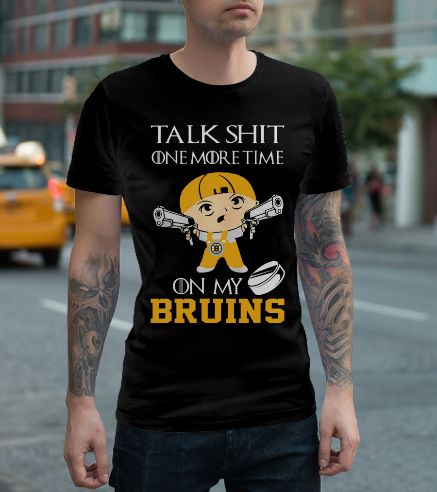 Talk Shit One More Time On My Bruins T-Shirt