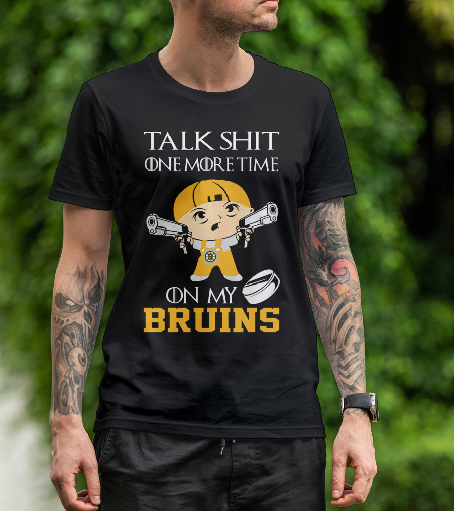 Talk Shit One More Time On My Bruins T-Shirt