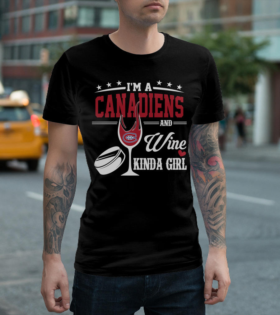 I'm A Canadiens And Wine Kinda Girl T-Shirt