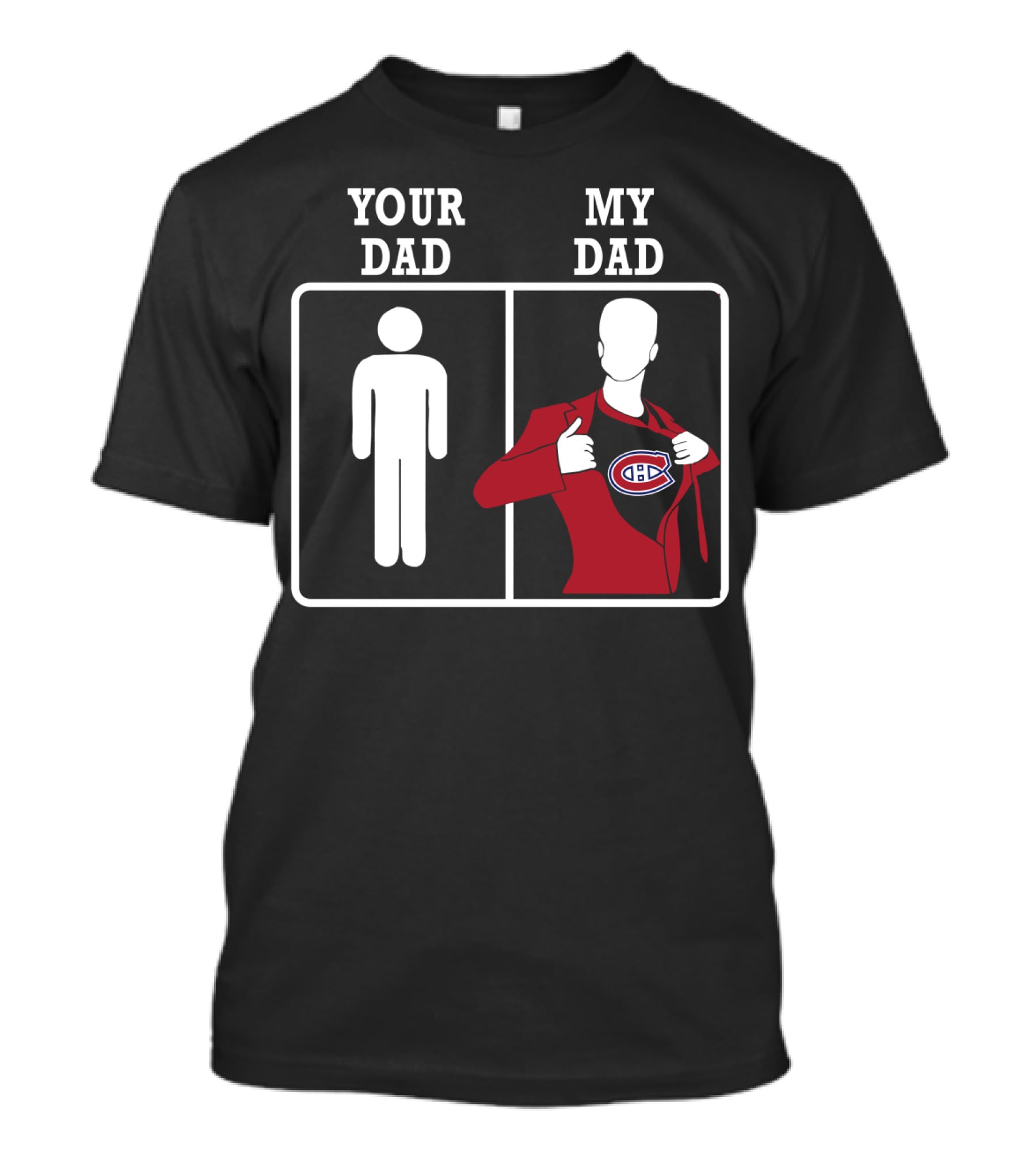 Your Dad My Dad Montreal Canadiens Logo Superhero T-Shirt