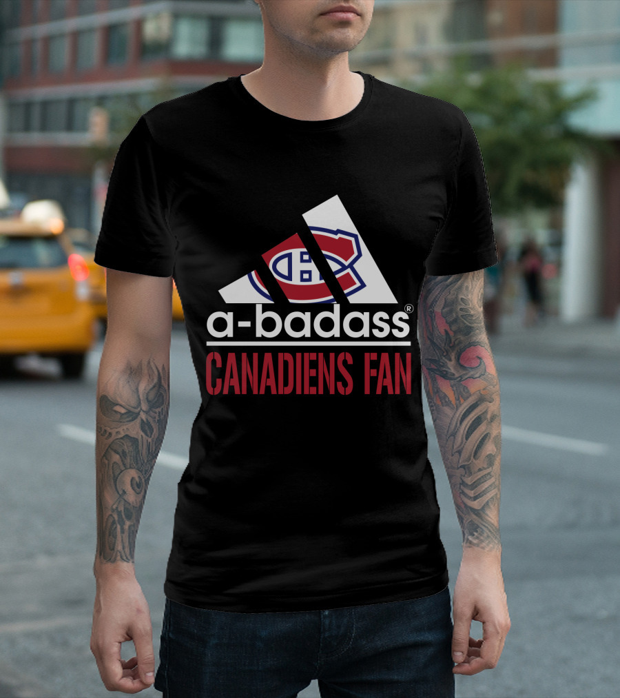 Montreal Canadiens A-Badass Canadiens Fan T-Shirt