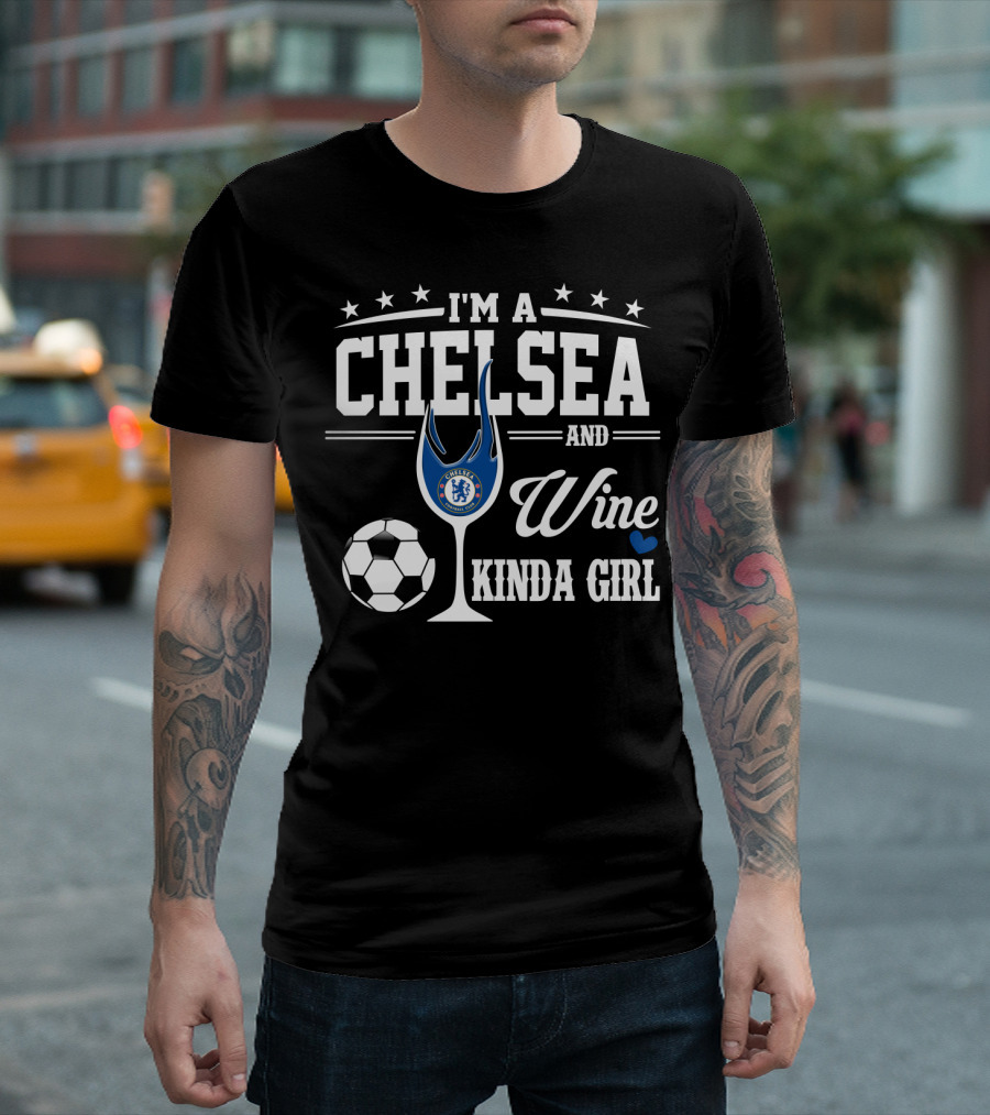 I'm A Chelsea And Wine Kinda Girl T-Shirt