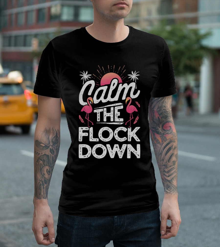 Calm The Flock Down Pink Flamingo Lovers Summer Sunset Fireworks T-Shirt