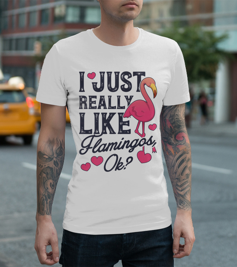 I Just Really Like Flamingos Ok Pink Hearts Flamingo Lovers T-Shirt