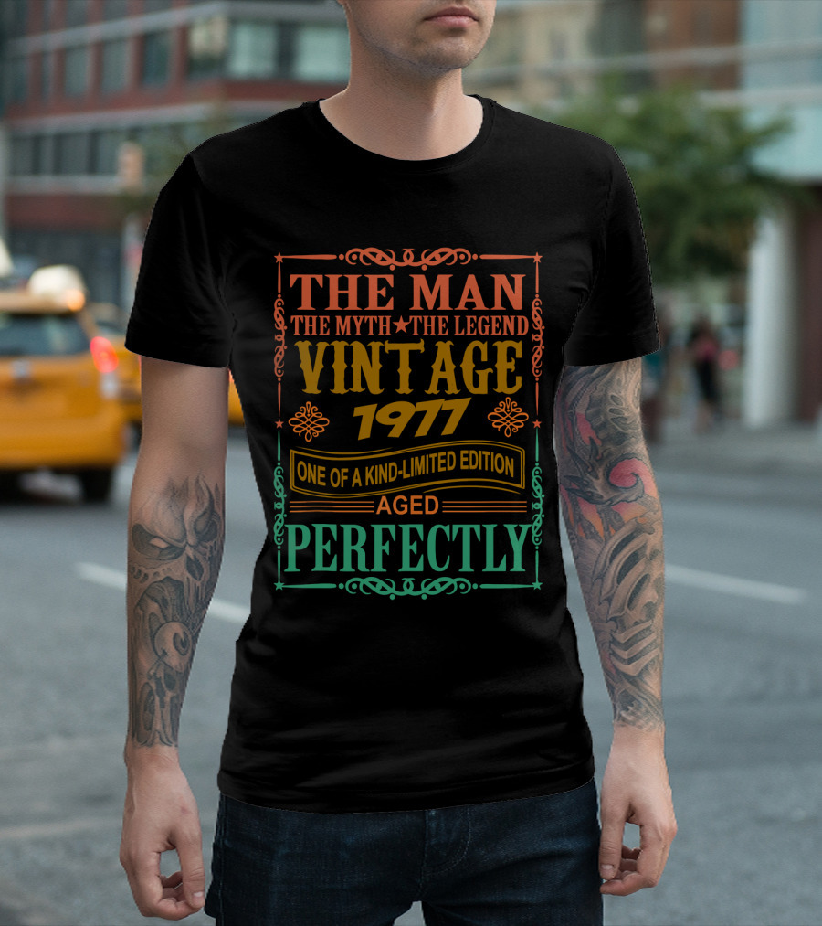The Man The Myth The Legend Vintage 1977 One Of A Kind Aged Perfectly T-Shirt
