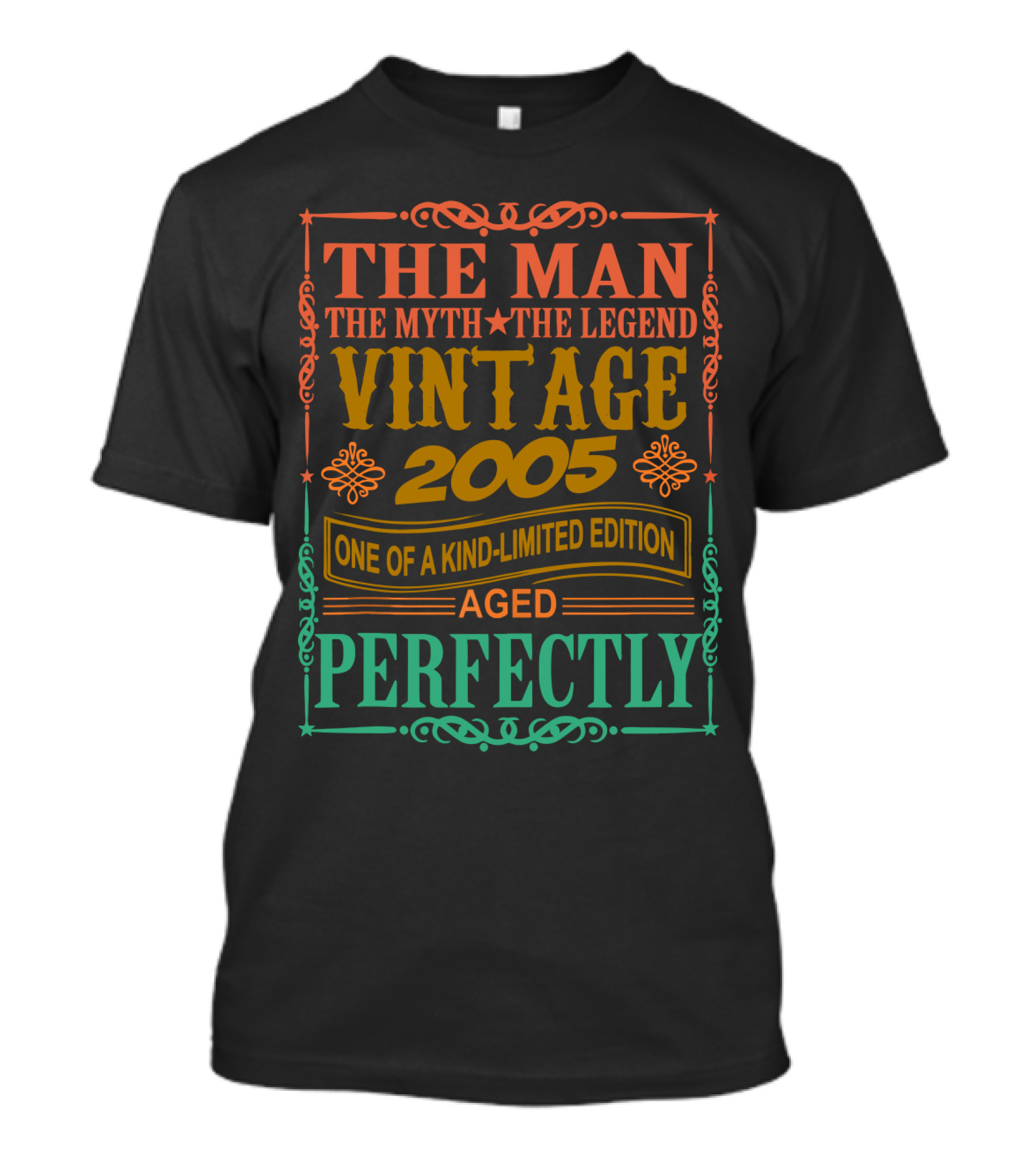 The Man The Myth The Legend Vintage 2005 One Of A Kind Aged Perfectly T-Shirt