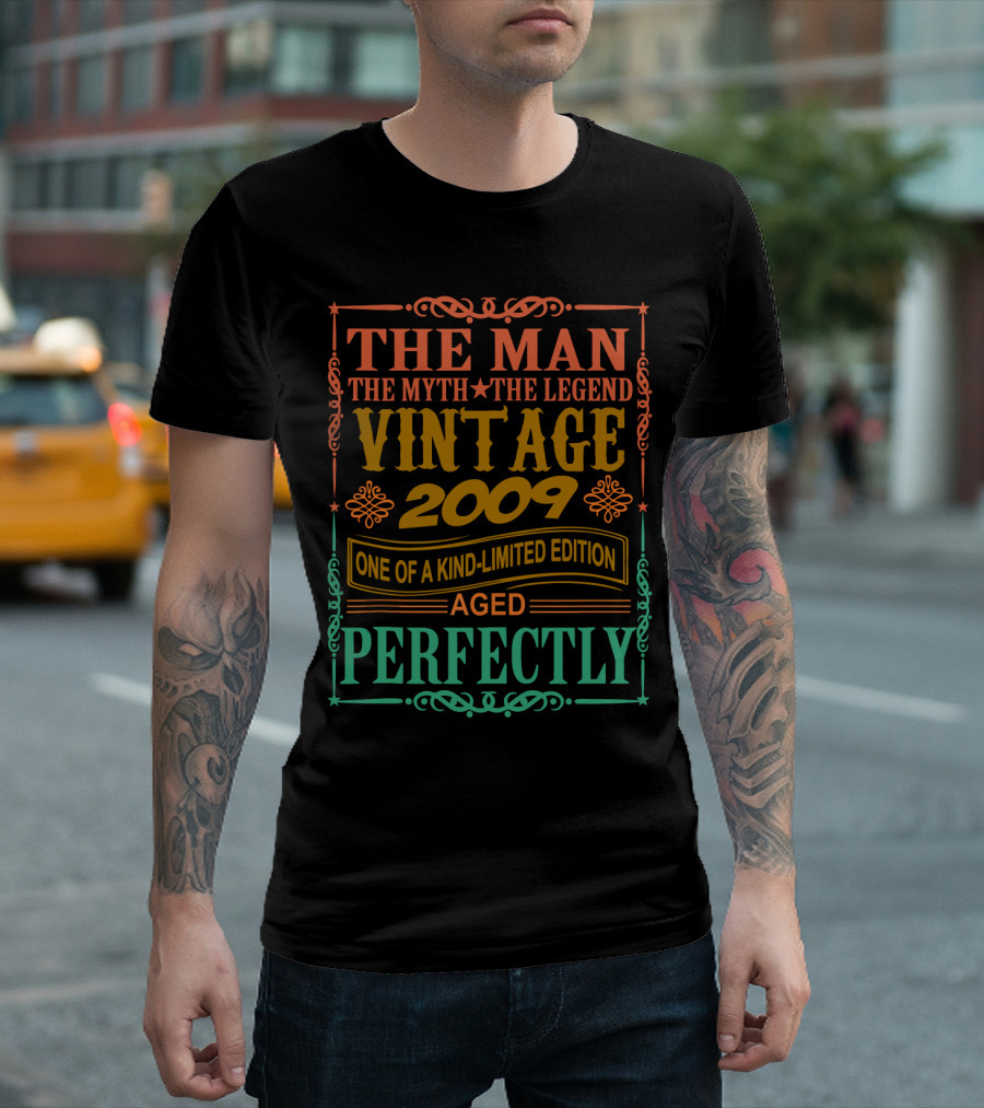 The Man The Myth The Legend Vintage 2009 One Of A Kind Aged Perfectly T-Shirt
