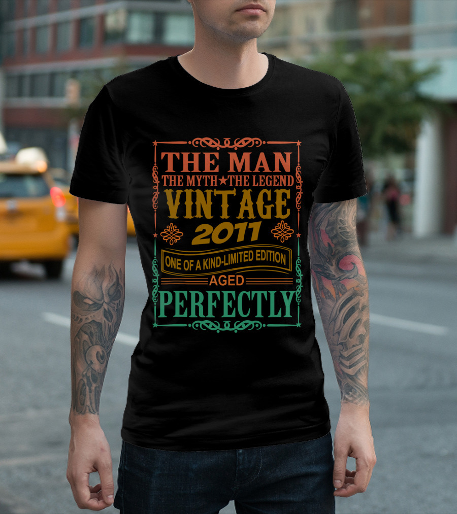 The Man The Myth The Legend Vintage 2011 One Of A Kind Aged Perfectly T-Shirt