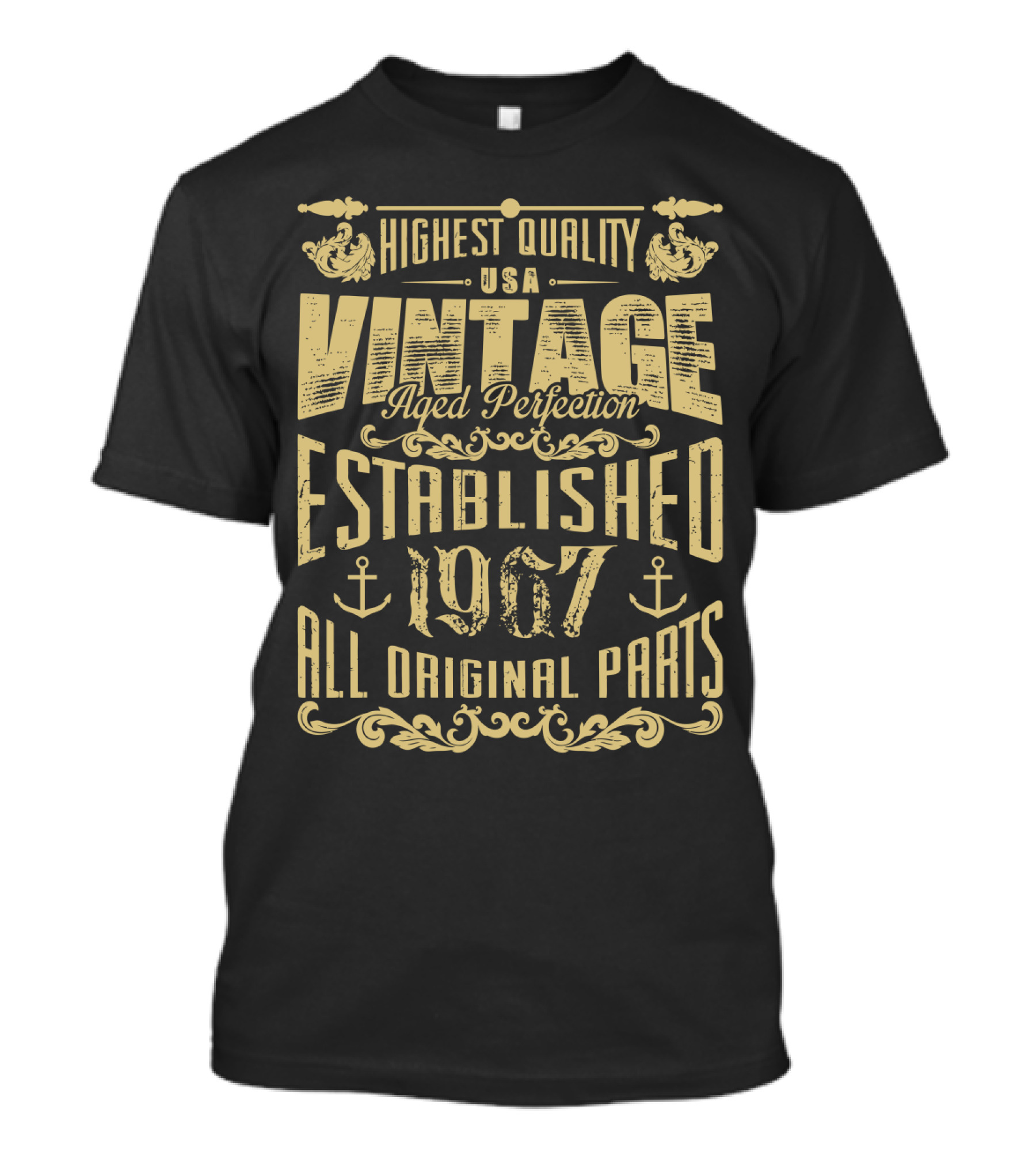 Highest Quality USA Vintage Aged Perfection Established 1967 All Original Parts T-Shirt
