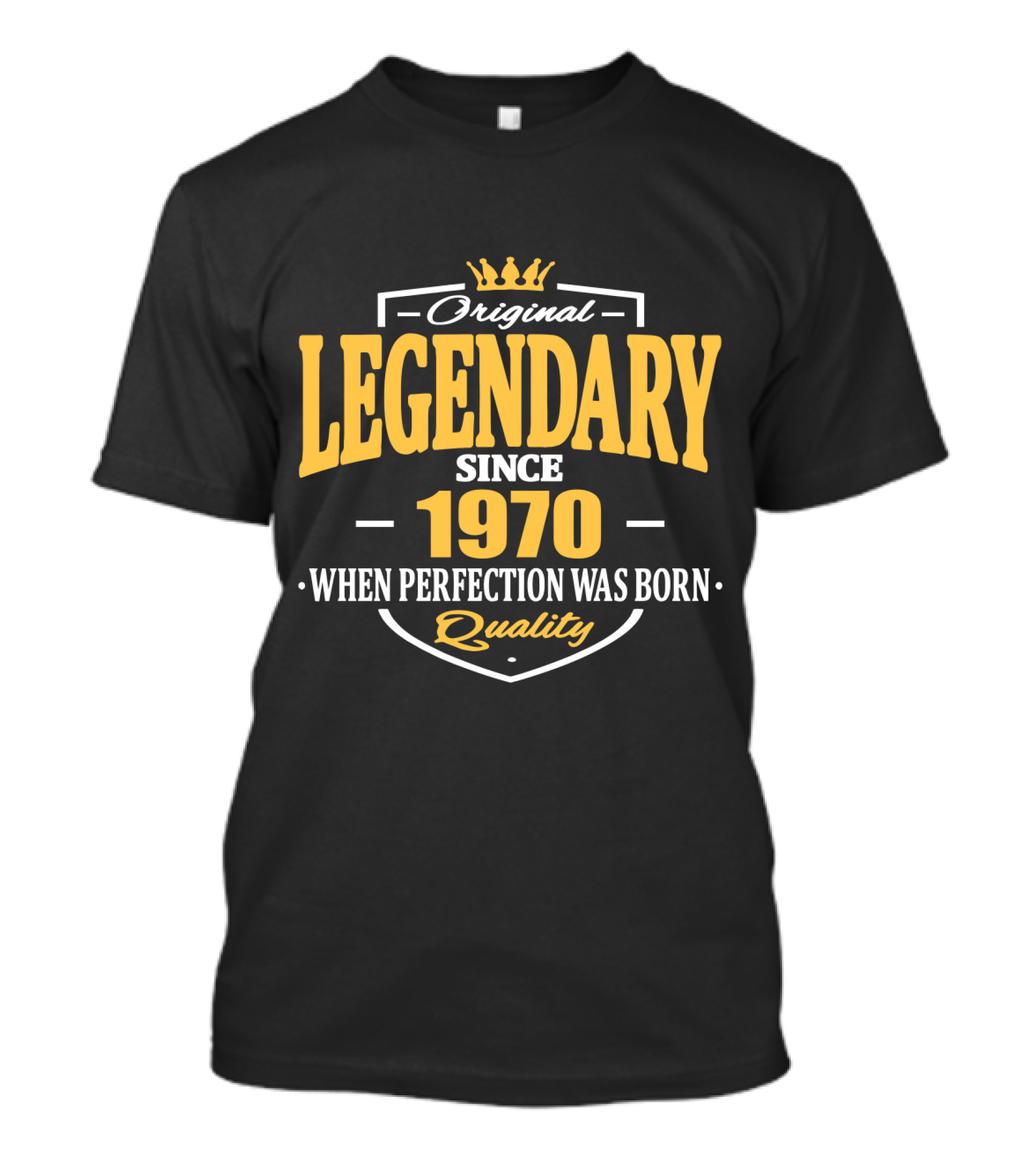 Original Legendary Since 1970 When Perfection Was Born Quality T-Shirt