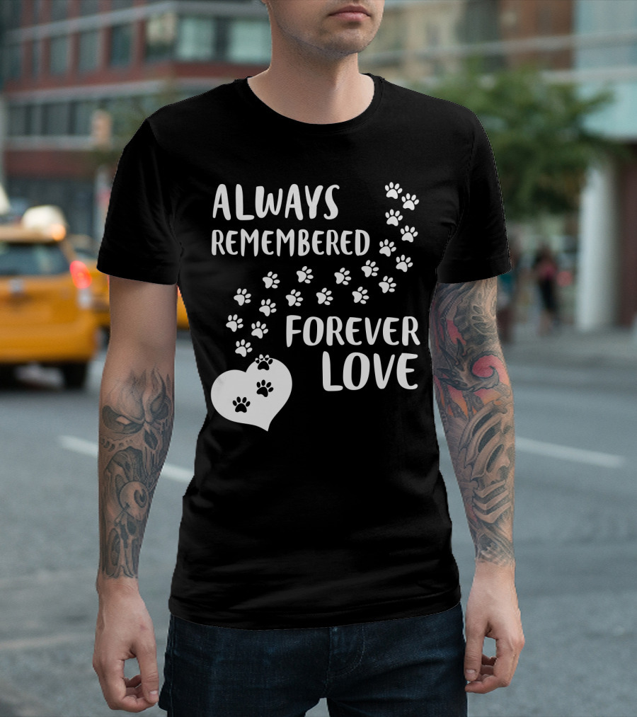 Always Remembered Forever Love Dog Paws Heart Memorial T-Shirt