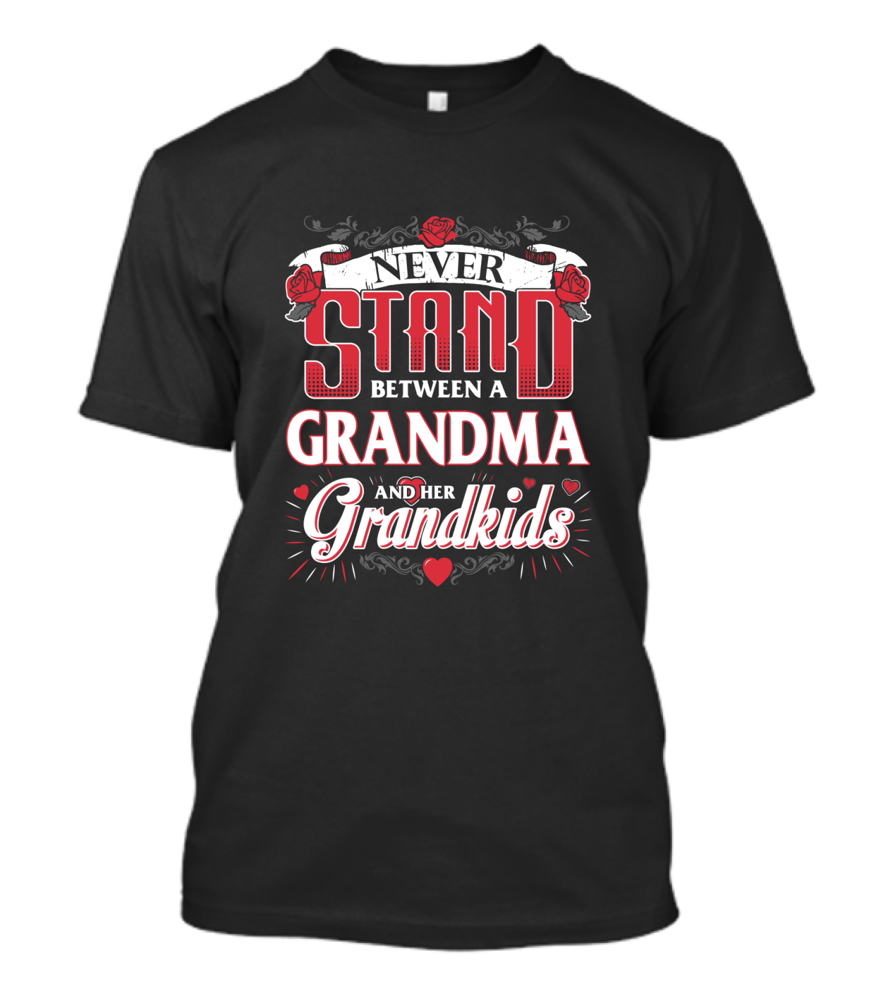 NEVER STAND BETWEEN A GRANDMA AND HER GRANDKIDS WITH ROSES AND HEARTS T-Shirt