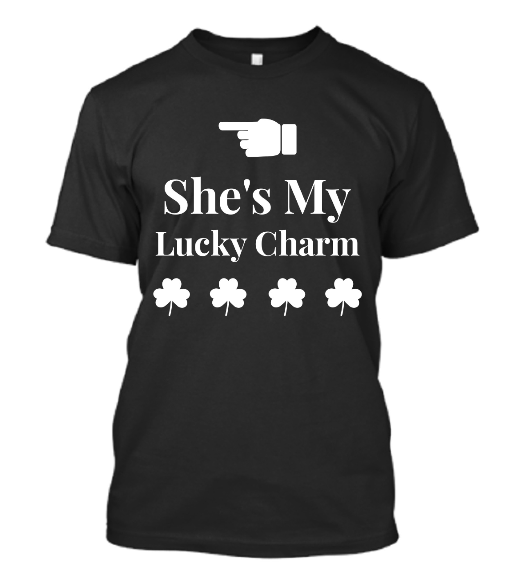 She's My Lucky Charm Pointing Finger Four Clovers T-Shirt