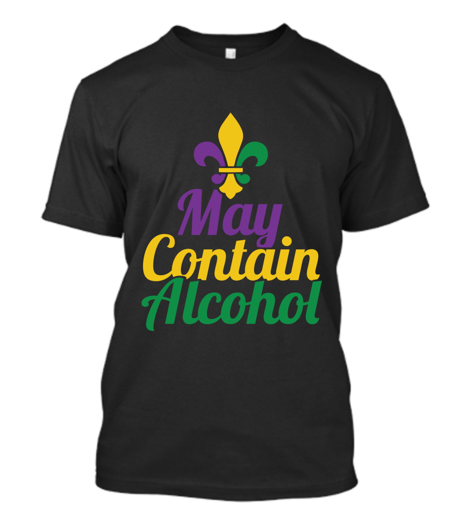 May Contain Alcohol Fleur-de-lis Mardi Gras Colors T-Shirt