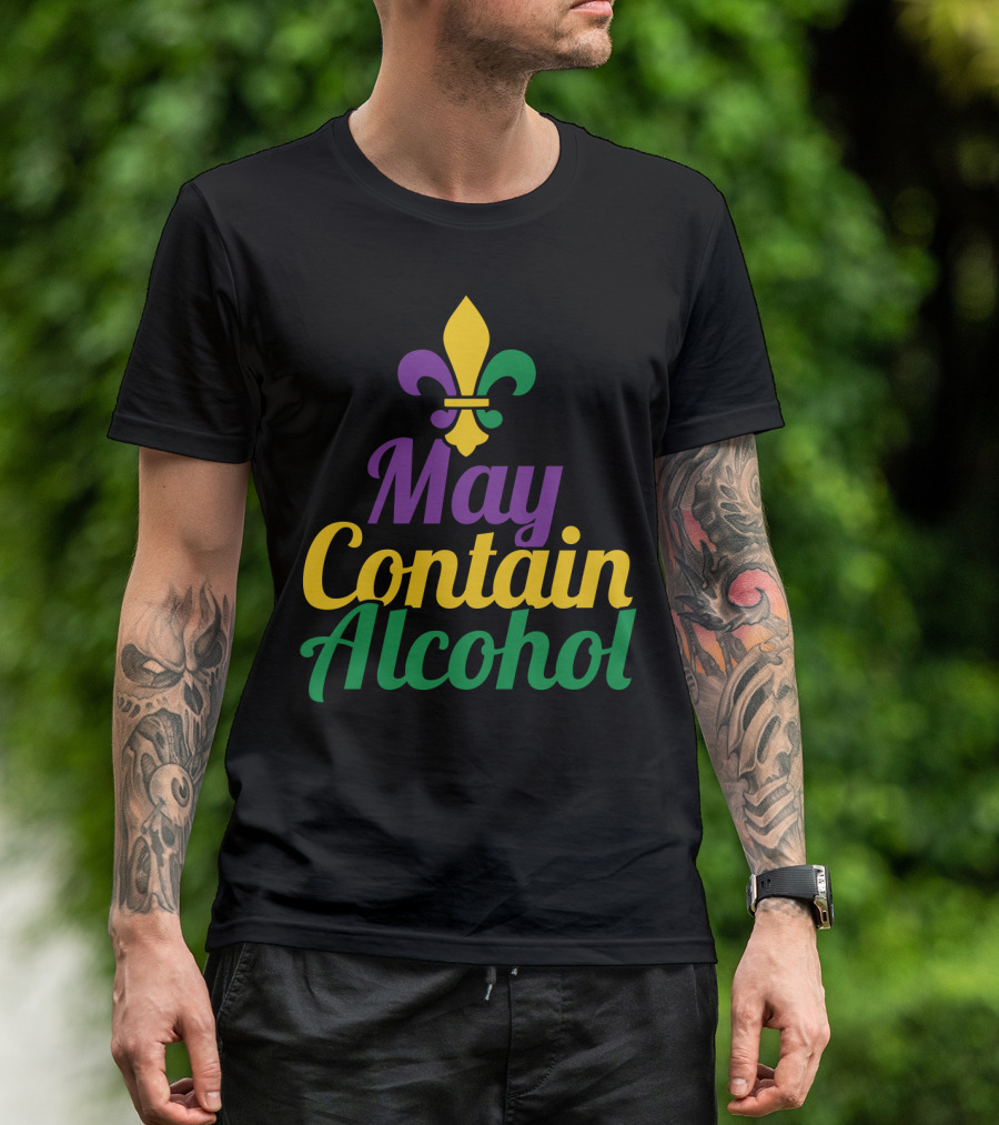 May Contain Alcohol Fleur-de-lis Mardi Gras Colors T-Shirt