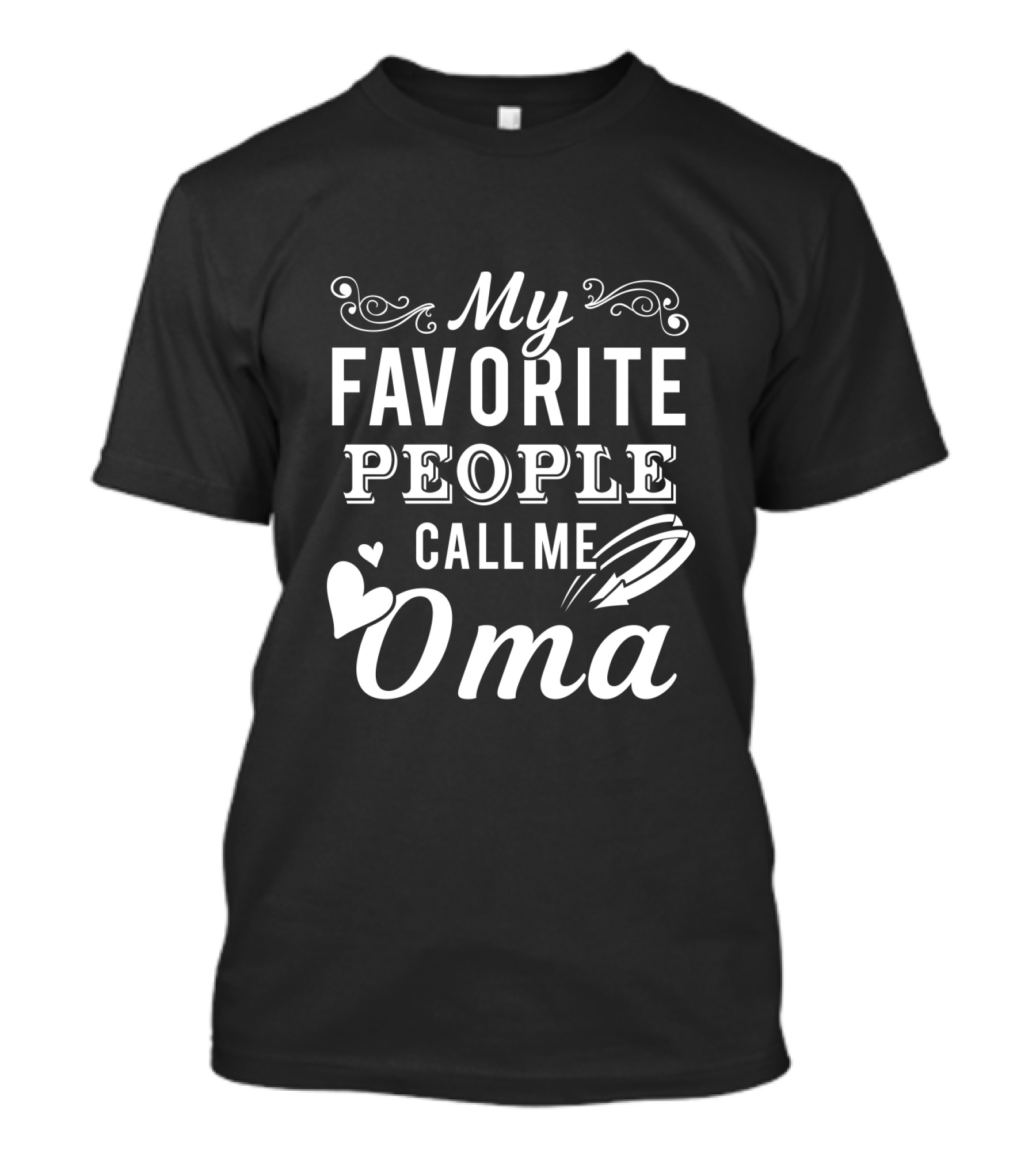 My Favorite People Call Me Oma T-Shirt