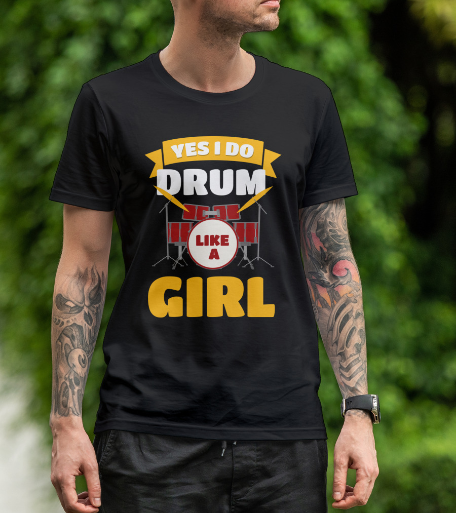 Yes I Do Drum Like A Girl Drum Kit T-Shirt