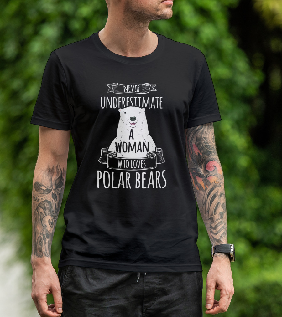 Never Underestimate A Woman Who Loves Polar Bears T-Shirt