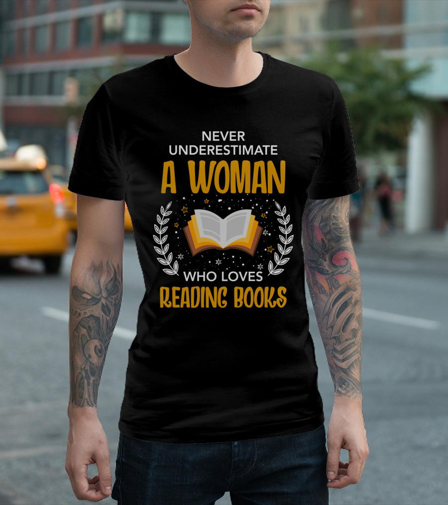 Never Underestimate A Woman Who Loves Reading Books Open Book Laurel Stars T-Shirt